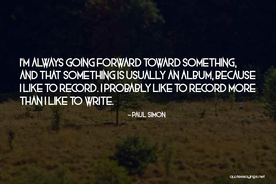 Record Albums Quotes By Paul Simon