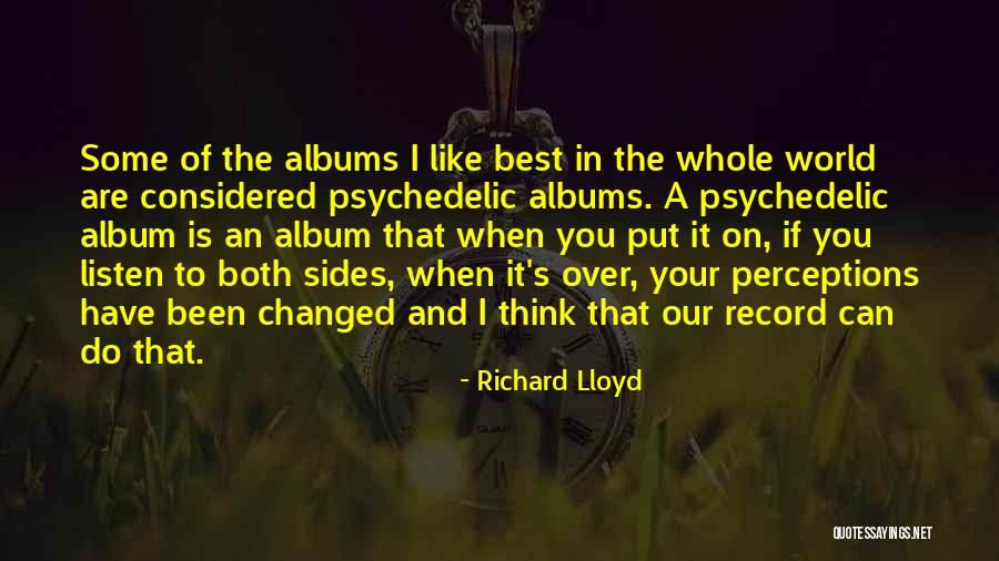 Record Albums Quotes By Richard Lloyd