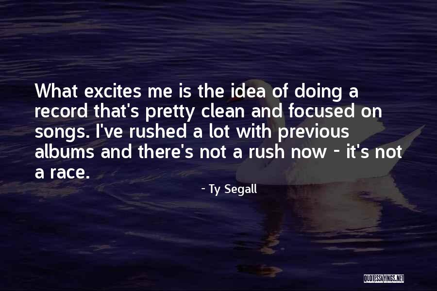 Record Albums Quotes By Ty Segall