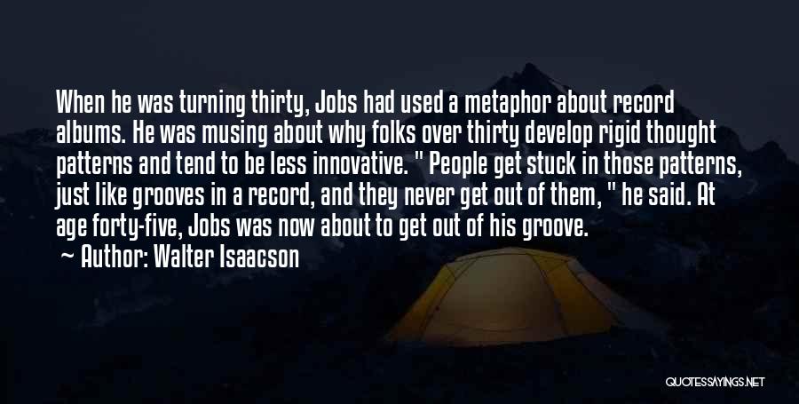 Record Albums Quotes By Walter Isaacson