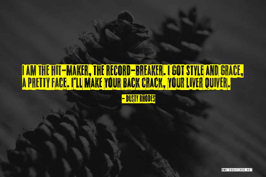 Record Breaker Quotes By Dusty Rhodes Record Breaker Quotes By Dusty Rhodes