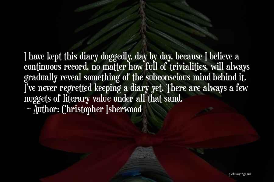 Record Keeping Quotes By Christopher Isherwood