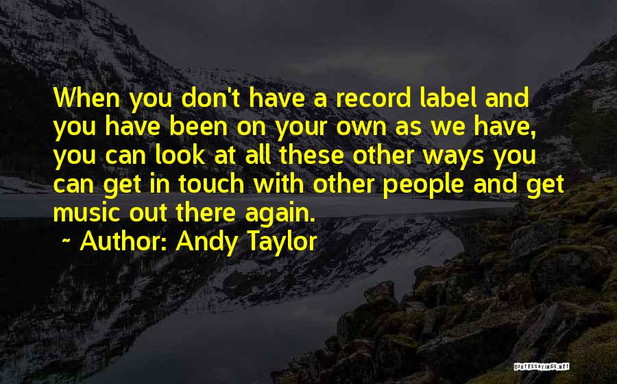 Record Label Quotes By Andy Taylor