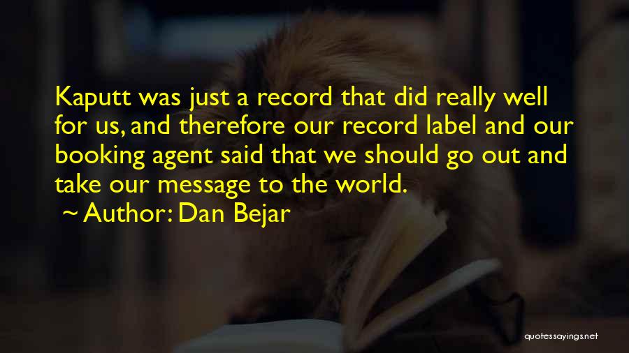 Record Label Quotes By Dan Bejar