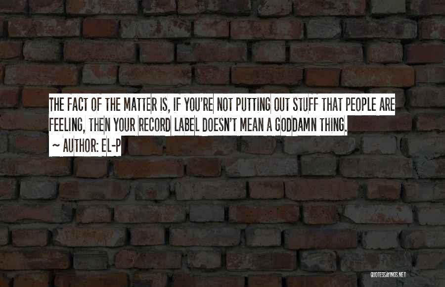 Record Label Quotes By El-P