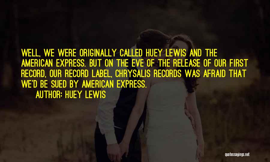 Record Label Quotes By Huey Lewis