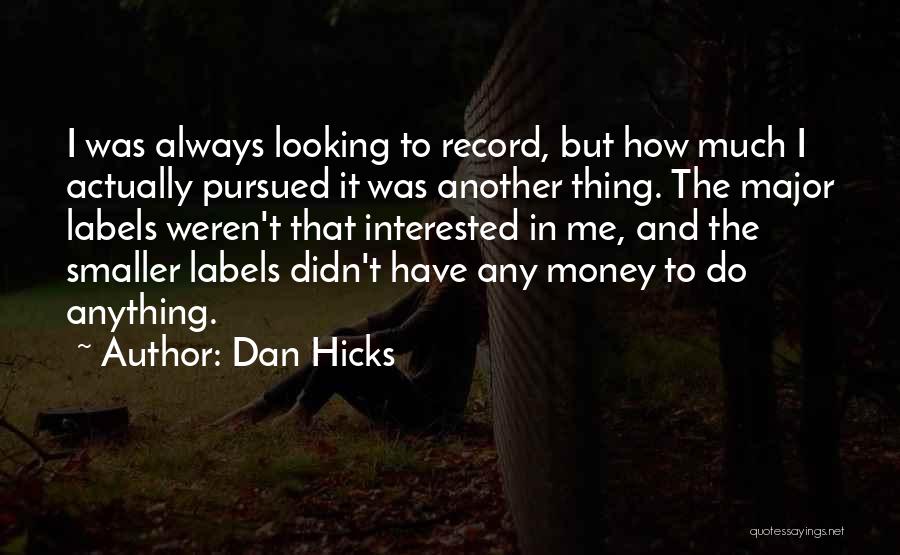 Record Labels Quotes By Dan Hicks