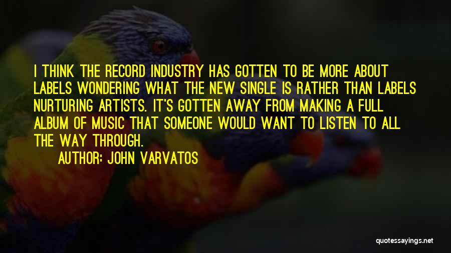 Record Labels Quotes By John Varvatos