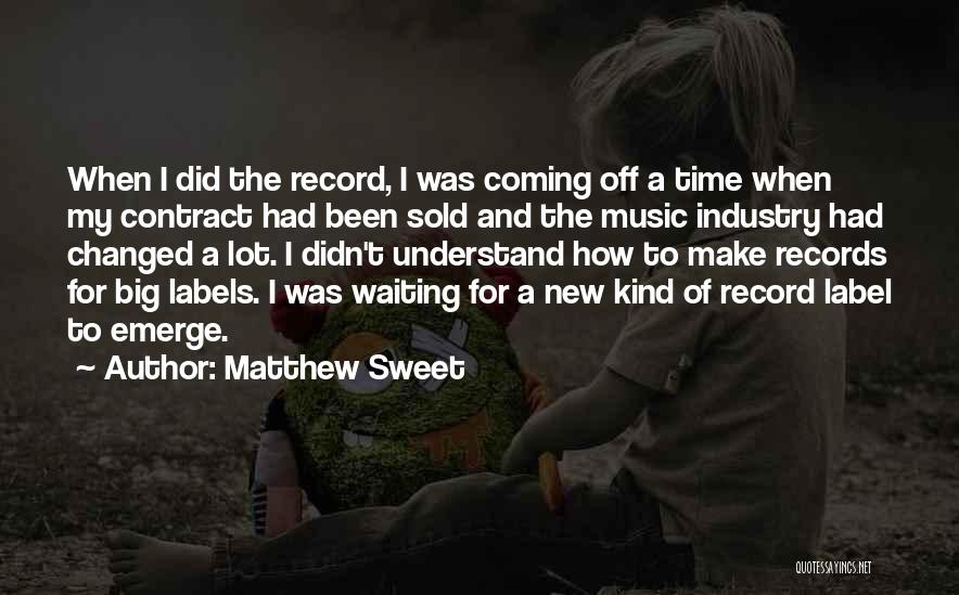 Record Labels Quotes By Matthew Sweet