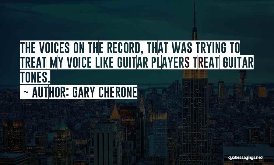 Record Players Quotes By Gary Cherone