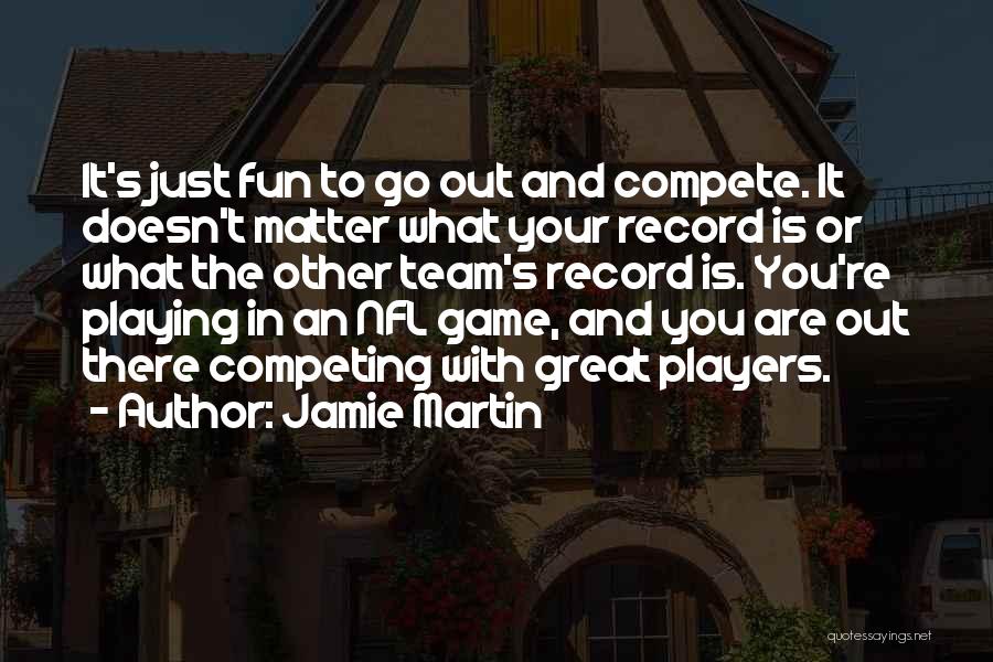 Record Players Quotes By Jamie Martin