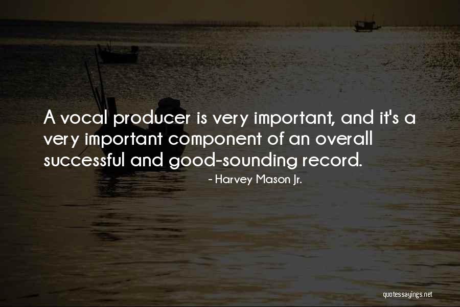 Record Producer Quotes By Harvey Mason Jr.