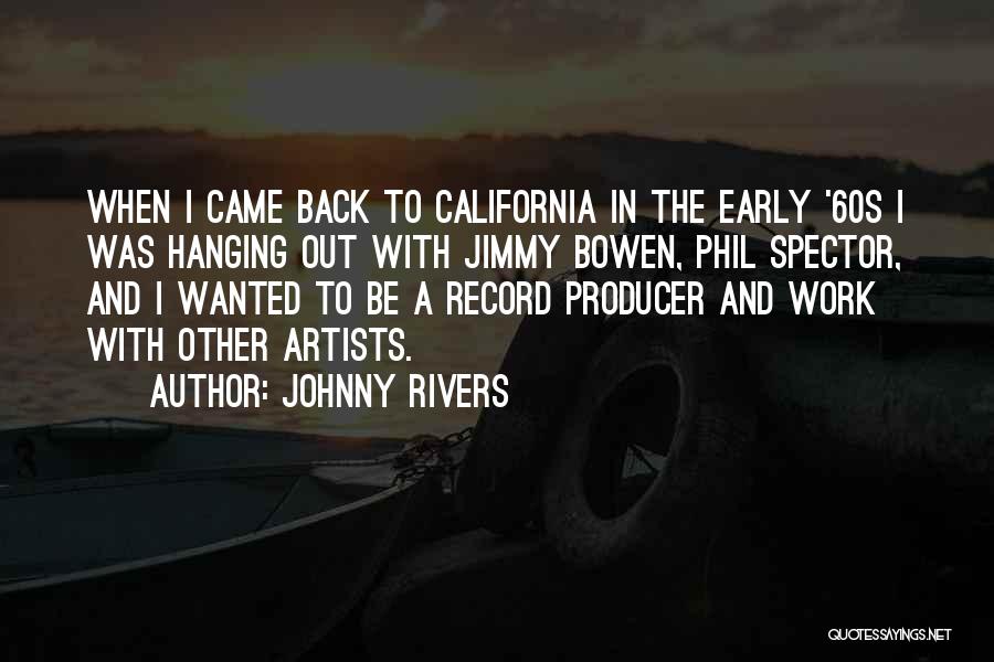 Record Producer Quotes By Johnny Rivers