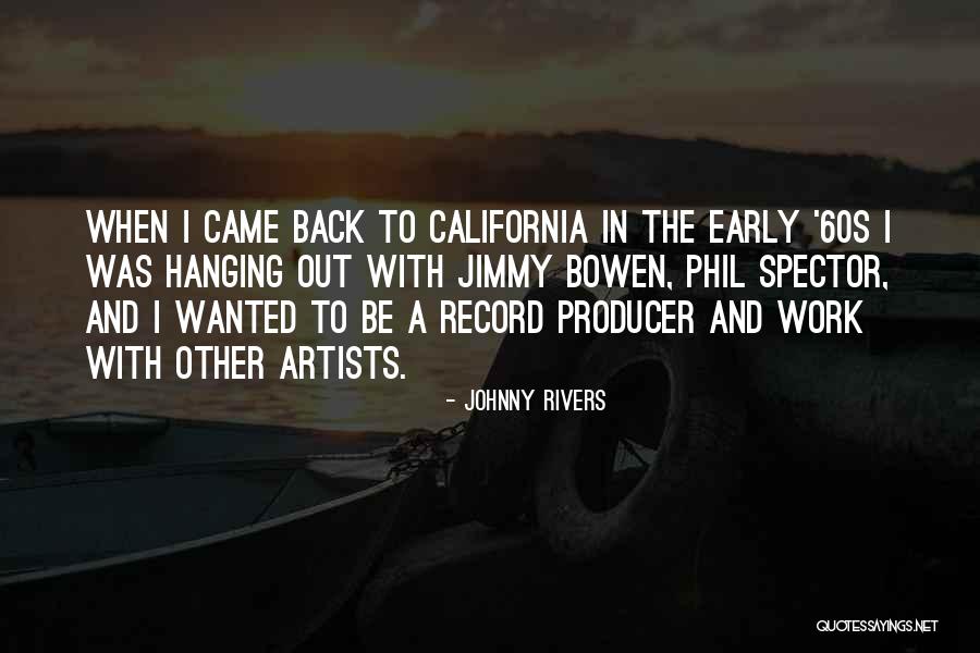 Record Producer Quotes By Johnny Rivers