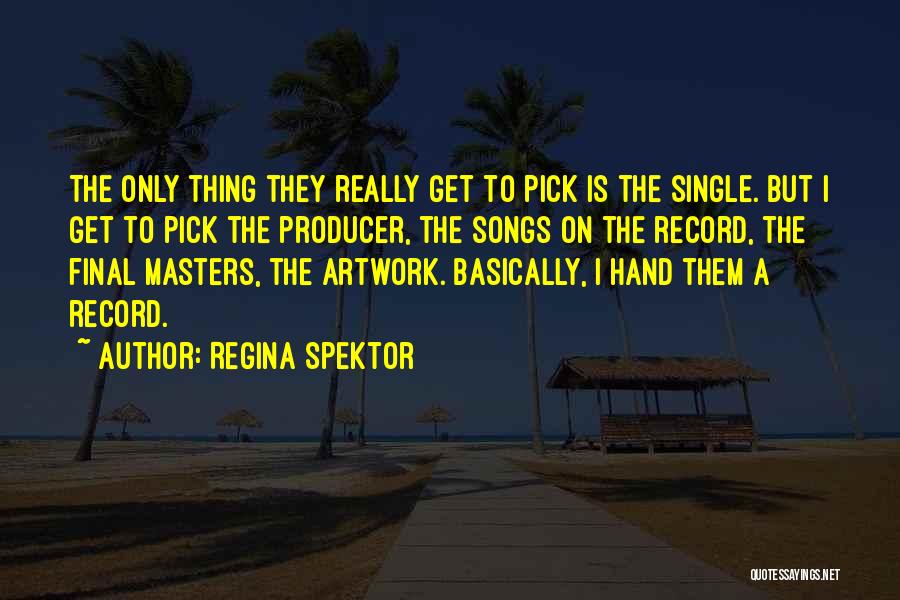 Record Producer Quotes By Regina Spektor