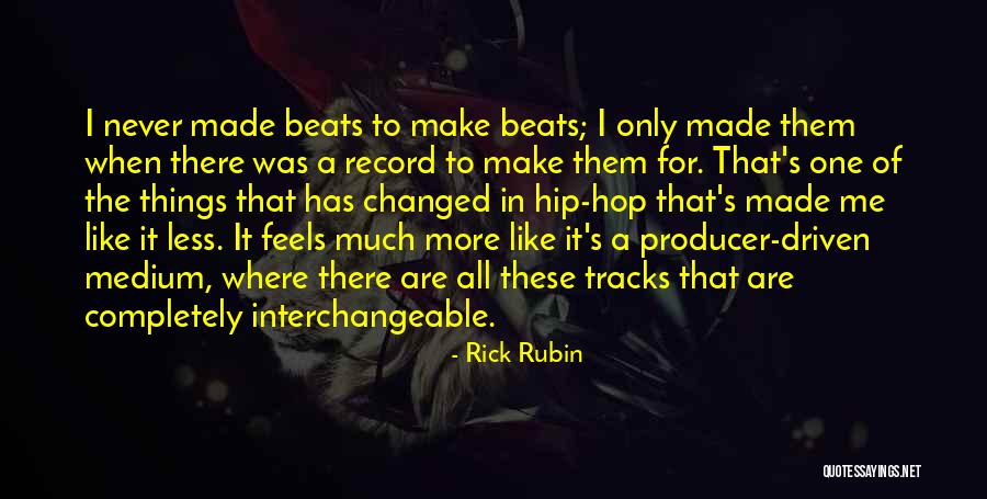 Record Producer Quotes By Rick Rubin