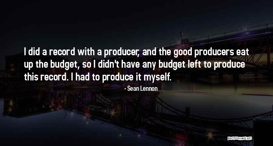 Record Producer Quotes By Sean Lennon