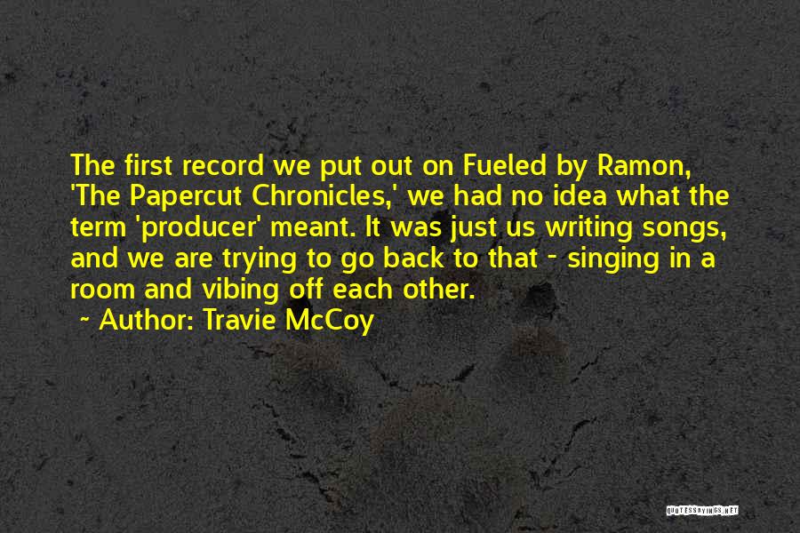 Record Producer Quotes By Travie McCoy