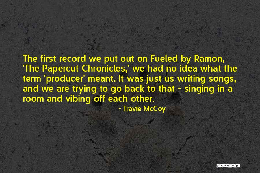 Record Producer Quotes By Travie McCoy