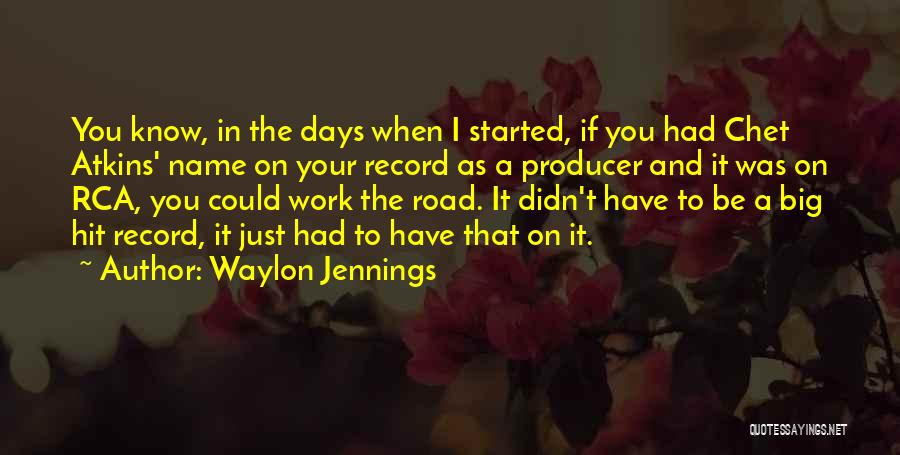 Record Producer Quotes By Waylon Jennings