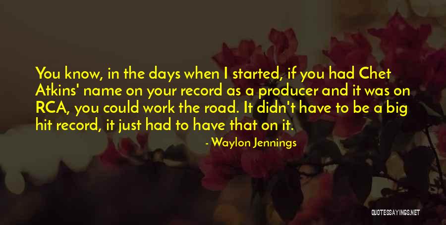 Record Producer Quotes By Waylon Jennings