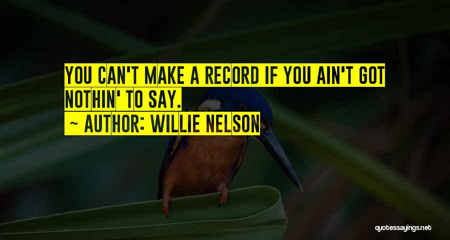 Record Quotes By Willie Nelson