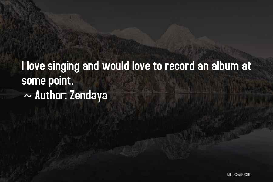 Record Quotes By Zendaya