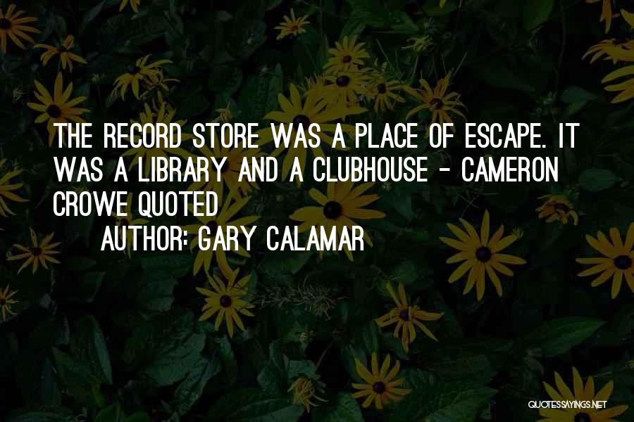 Record Store Quotes By Gary Calamar