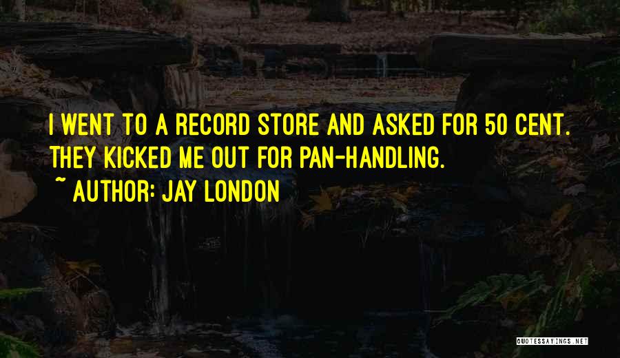 Record Store Quotes By Jay London