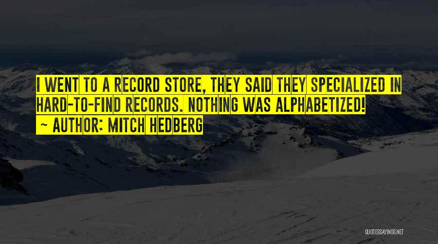 Record Store Quotes By Mitch Hedberg