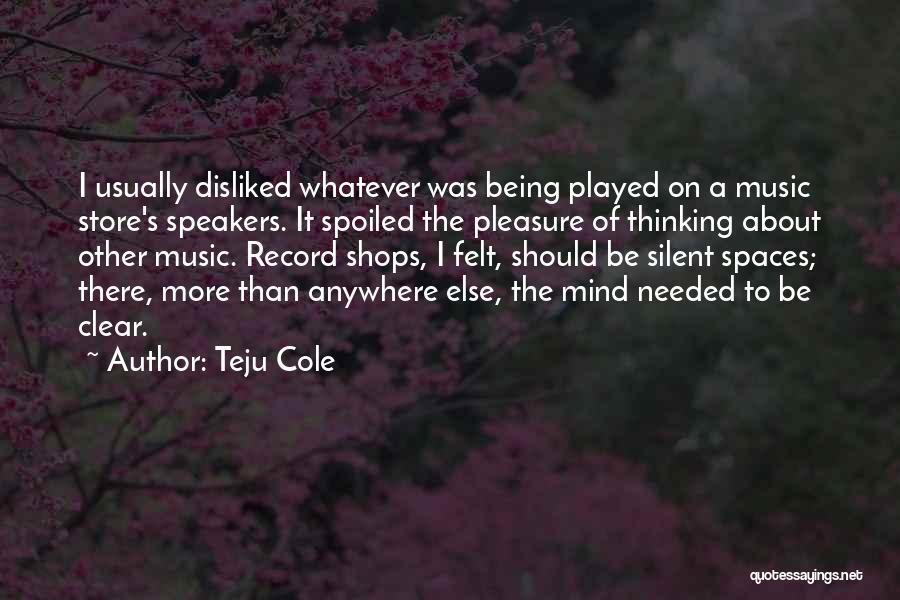 Record Store Quotes By Teju Cole