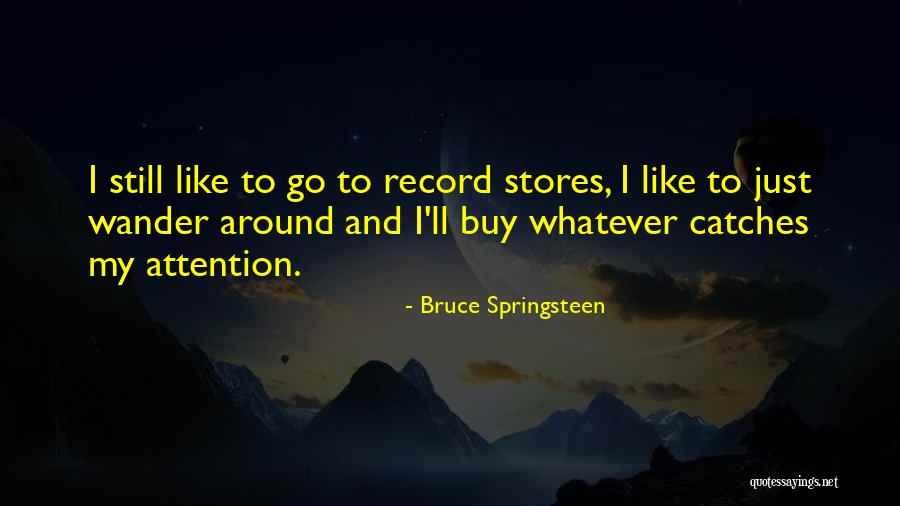 Record Stores Quotes By Bruce Springsteen