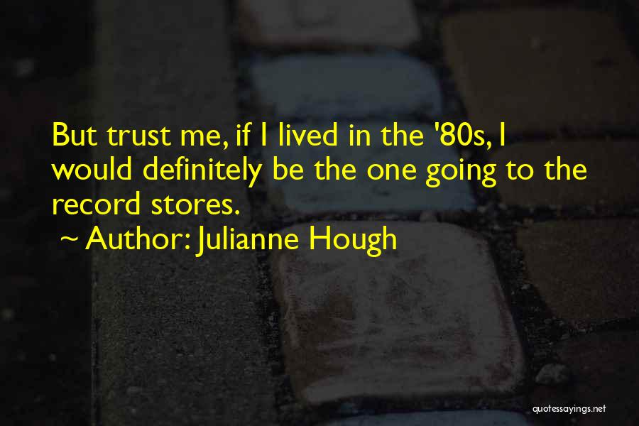 Record Stores Quotes By Julianne Hough