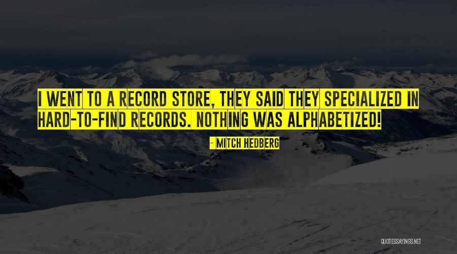 Record Stores Quotes By Mitch Hedberg