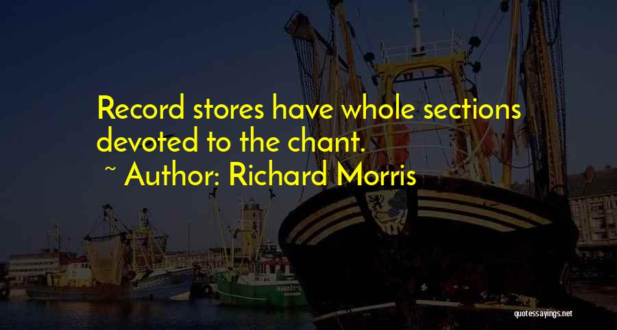 Record Stores Quotes By Richard Morris