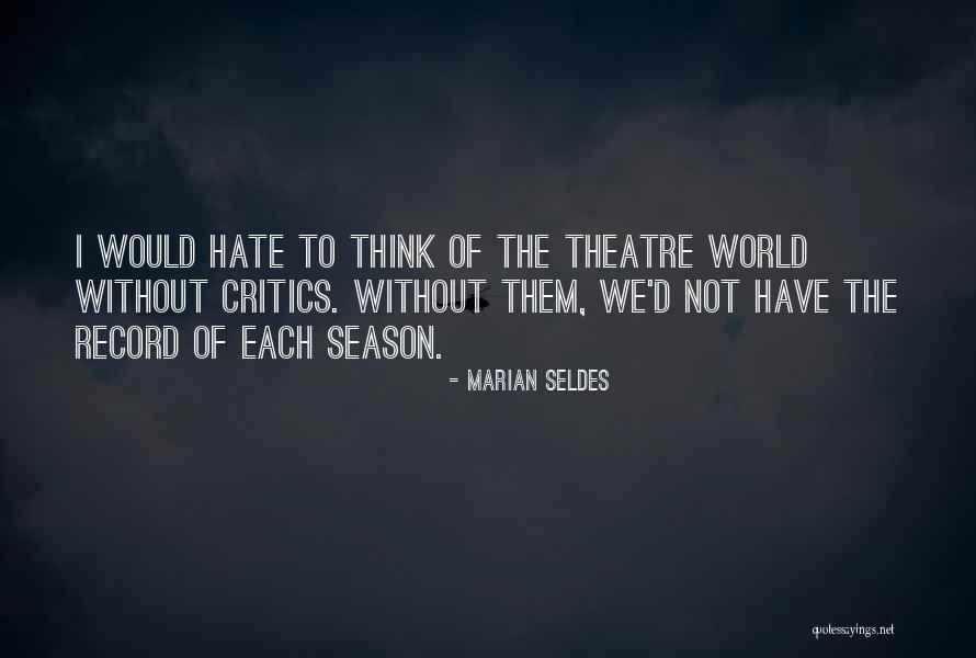 Record Theatre Quotes By Marian Seldes Record Theatre Quotes By Marian Seldes