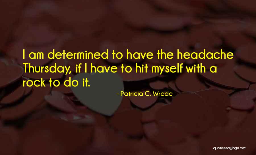 Recordarnoslo Quotes By Patricia C. Wrede Recordarnoslo Quotes By Patricia C. Wrede