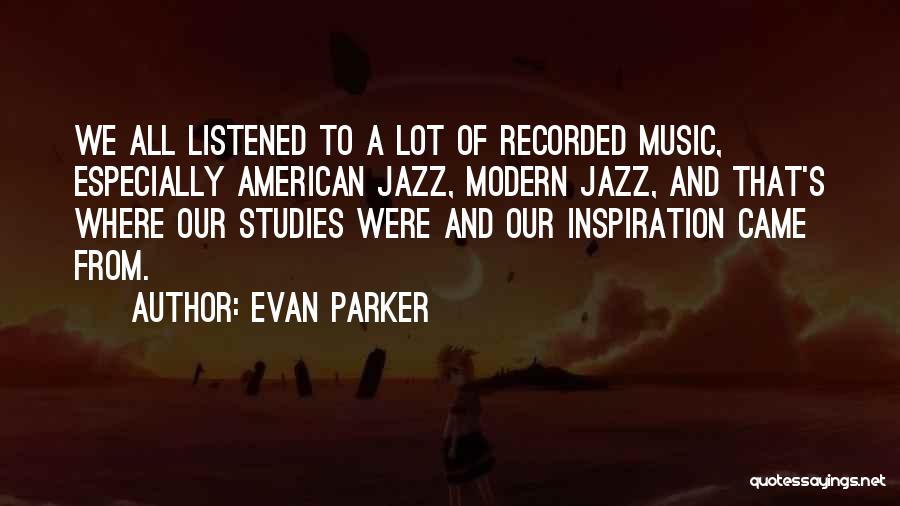 Recorded Music Quotes By Evan Parker