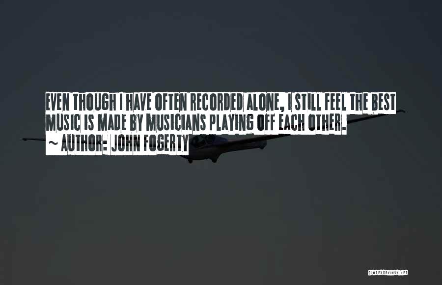 Recorded Music Quotes By John Fogerty