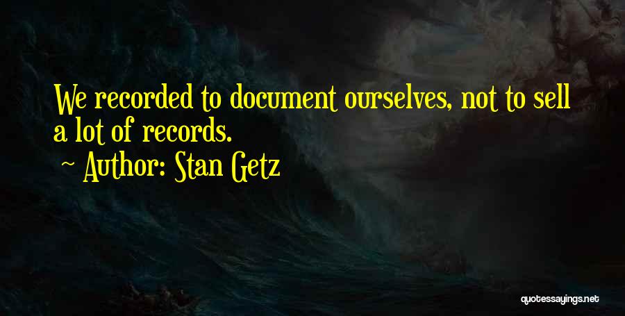 Recorded Music Quotes By Stan Getz