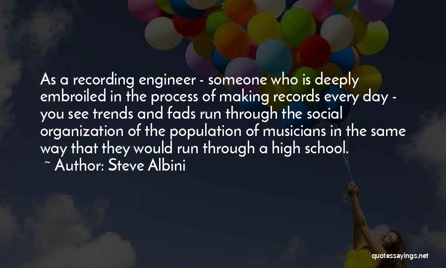 Recording Engineer Quotes By Steve Albini