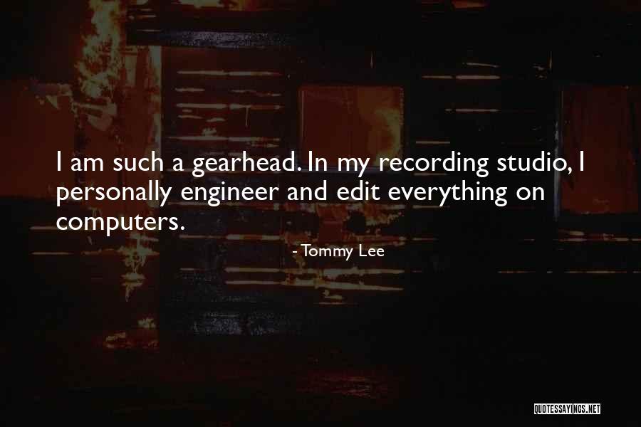 Recording Engineer Quotes By Tommy Lee