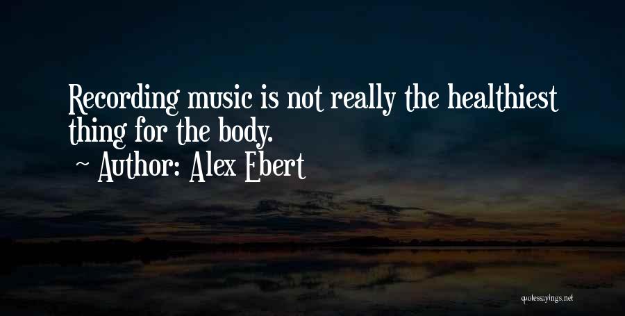 Recording Music Quotes By Alex Ebert