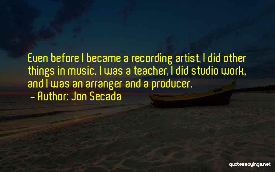 Recording Music Quotes By Jon Secada