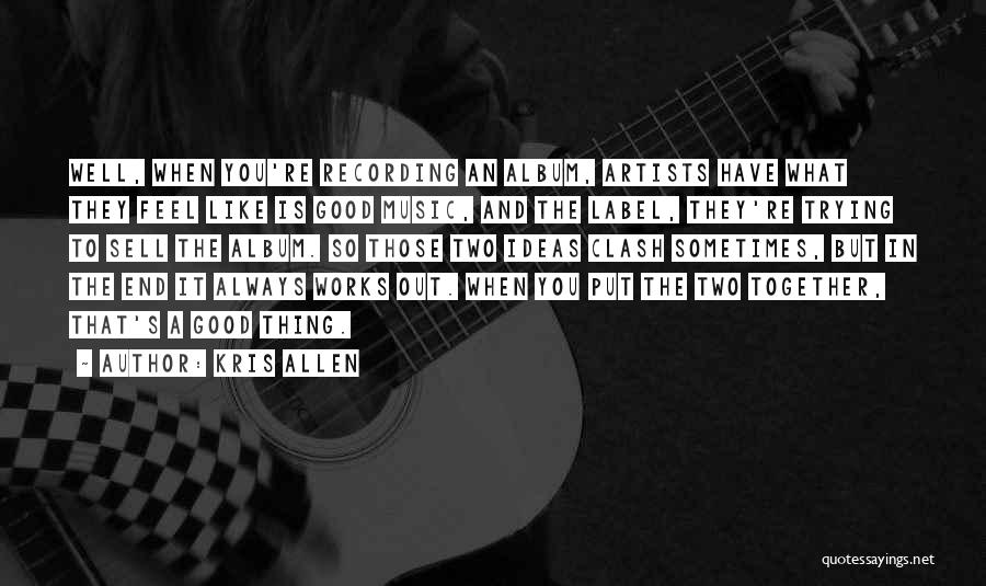 Recording Music Quotes By Kris Allen