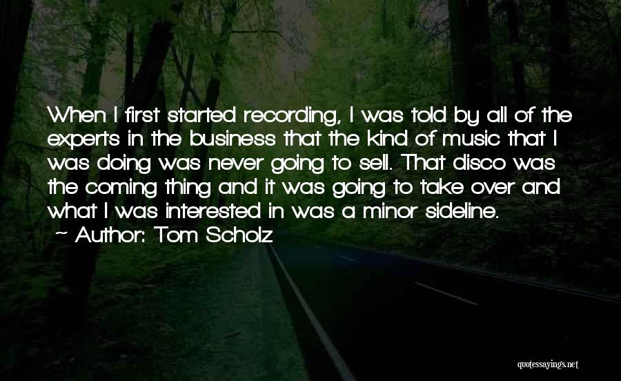 Recording Music Quotes By Tom Scholz