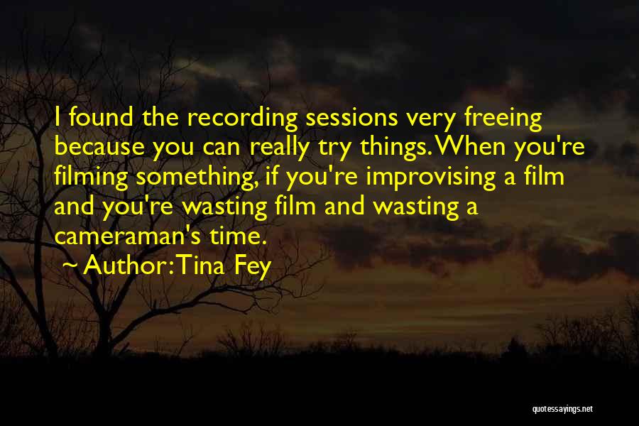 Recording Quotes By Tina Fey