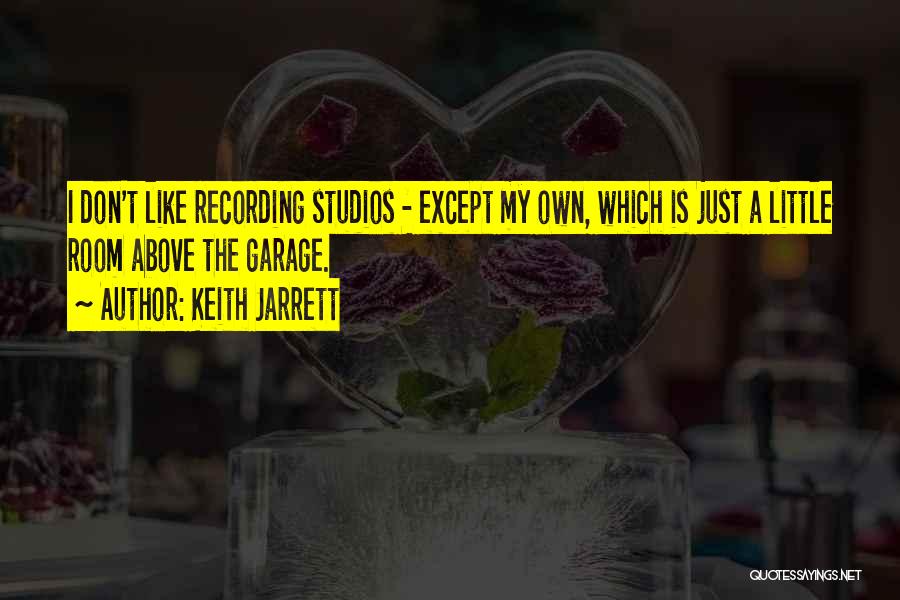 Recording Studios Quotes By Keith Jarrett