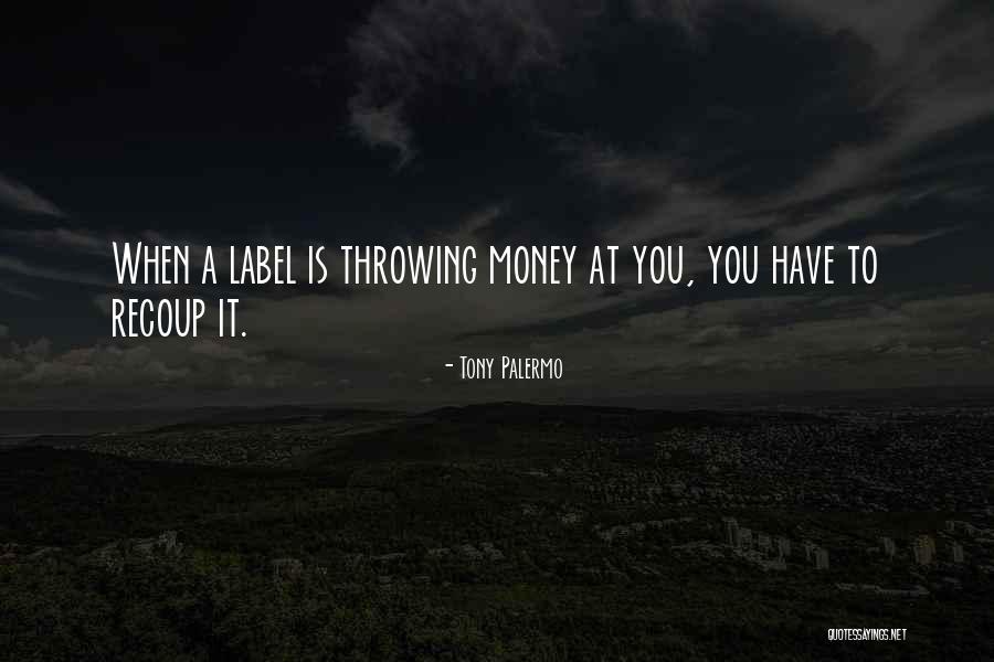Recoup Quotes By Tony Palermo Recoup Quotes By Tony Palermo