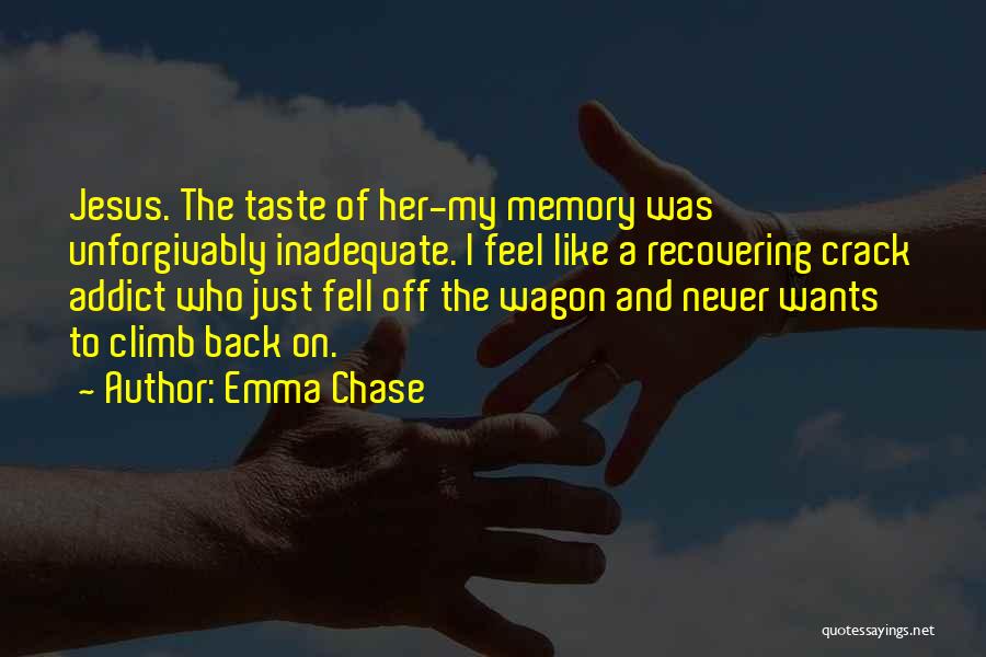 Recovering Addict Quotes By Emma Chase